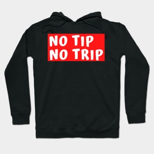 No Tip No Trip Hoodie